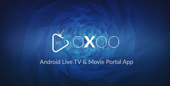 OXOO v1.0.2 – Android Live TV & Movie Portal App with Powerful Admin Panel – nulled